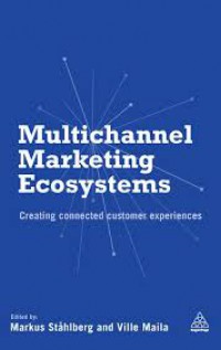 Image of Multichannel Marketing Ecosystems : creating connected customer experience